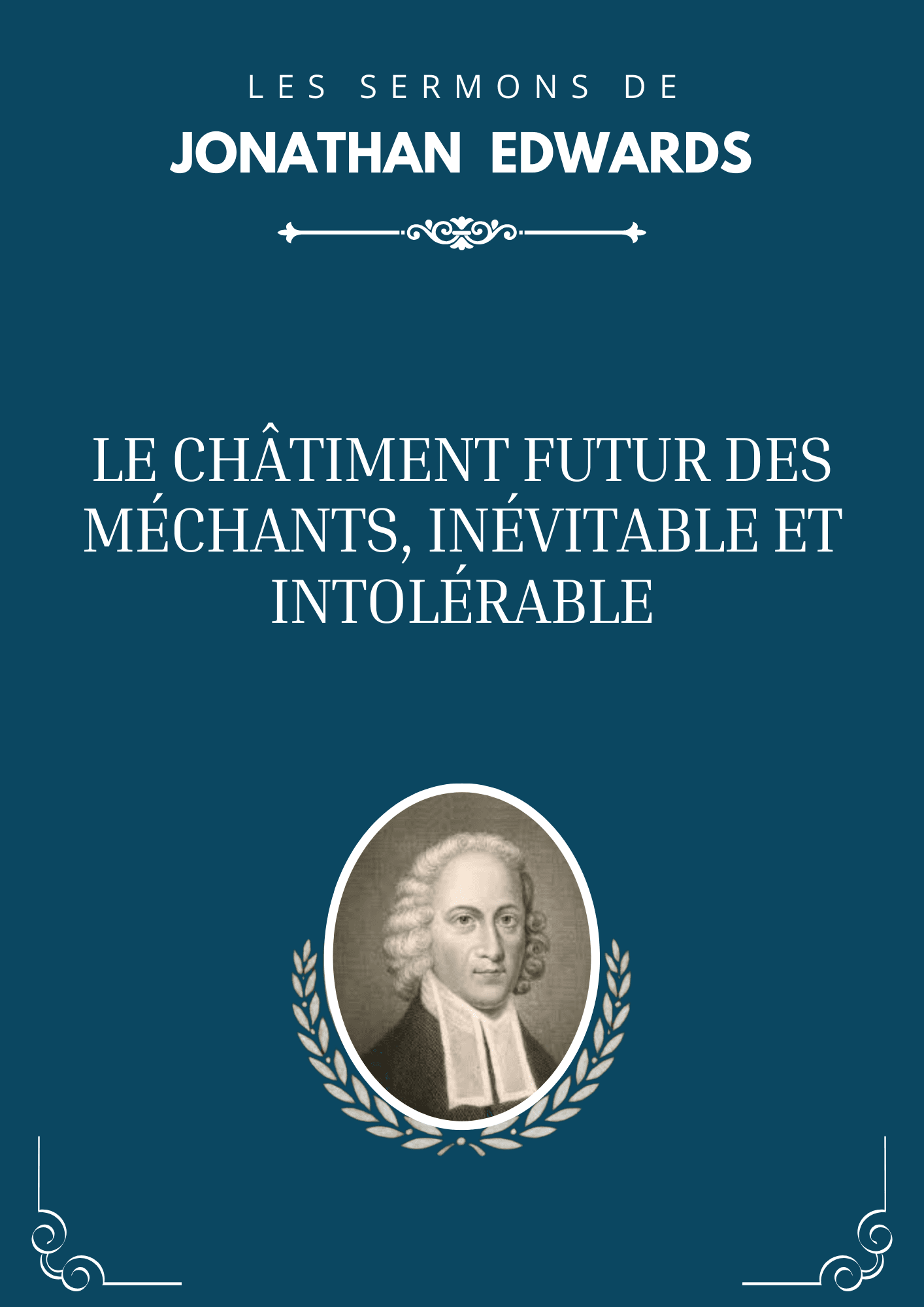 Le châtiment futur des méchants, inévitable et intolérable